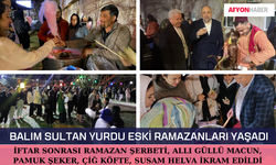 Balım Sultan Yurdu Eski Ramazanları Yaşadı